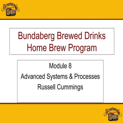 Home brew module 8   advanced systems & processes