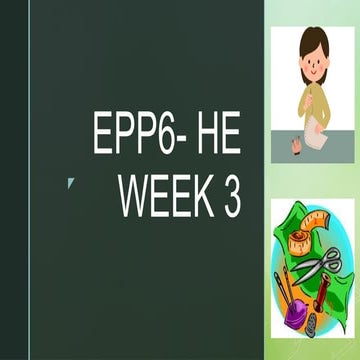 Home Economics 6 Week 3 MELCSewing materials and different tools are used in garment construction. The skillful use of the different sewing tools and materials will help take body measurement and drafting pattern with accuracy and speed.