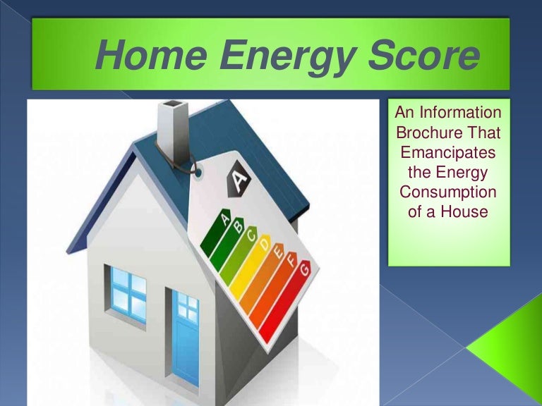Home Energy Score Emancipates The Energy Consumption of a House
