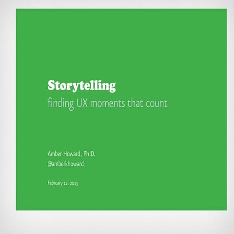 Storytelling: finding UX moments that count