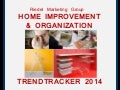 Home Improvement and Home Organization TrendTracker 2014