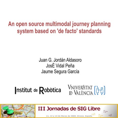 An open source multimodal journey planning system based on 'de facto' standards