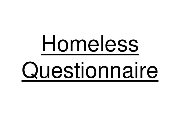 Homeless questionnaire