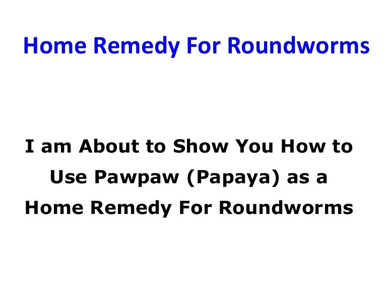 Home Remedy For Roundworms