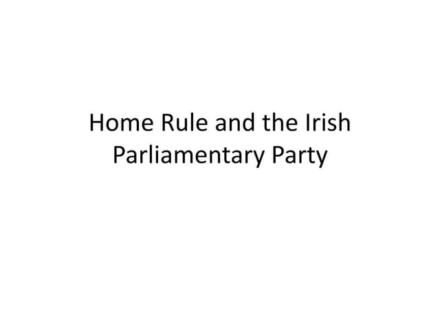 Home rule and the Irish Parliamentary Party