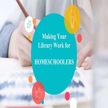 Making Your Library Work for Homeschoolers Workshop (August 2018)