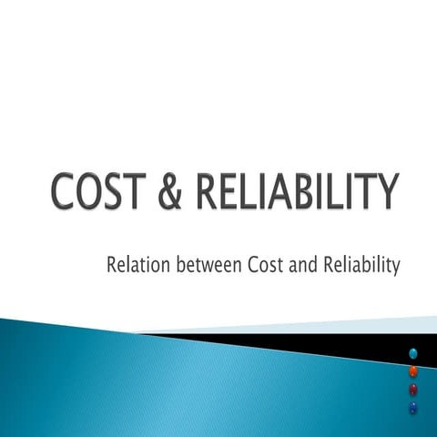 Cost & Reliability