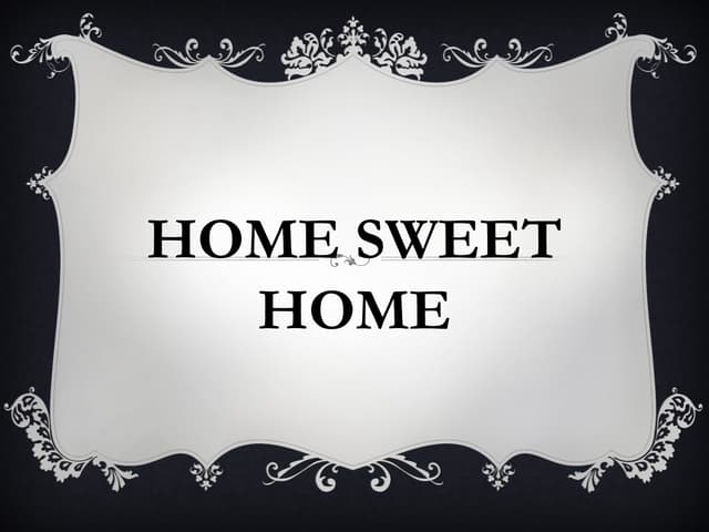 Home sweet home