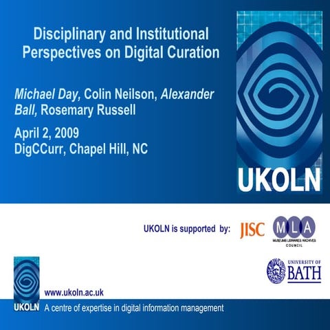 Disciplinary and institutional perspectives on digital curation