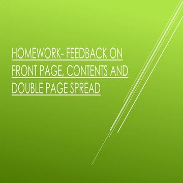 Feedback on front page, contents and double page spread.