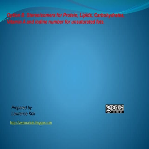 Option B Stereochemistry Carbohydrates, Protein, Lipid, Vitamin and Iodine nu...