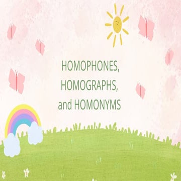 Homophones, Homographs, and Homonyms - Copy.pptx