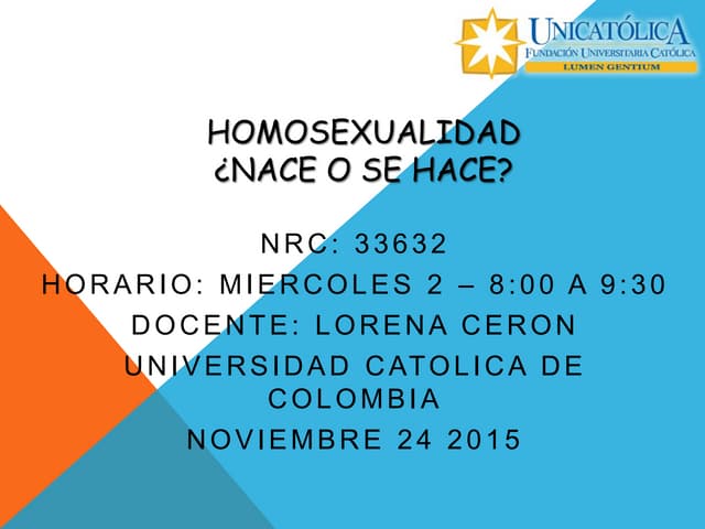 Homosexulidad nace o se hace