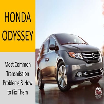 Honda odyssey - most common transmission problems and how to fix them