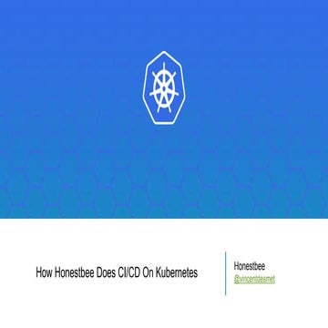 How Honestbee Does CI/CD on Kubernetes - Vincent DeSmet