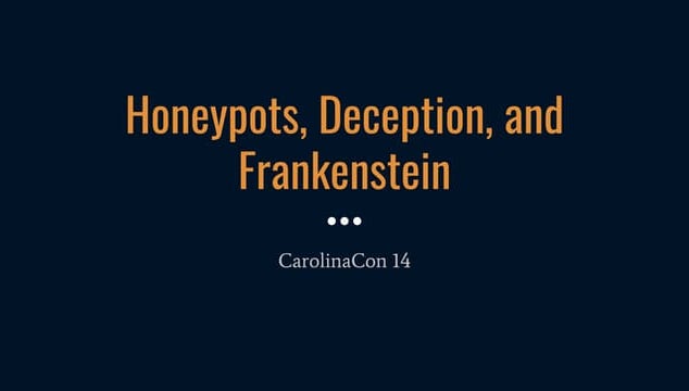 Honeypots, Deception, and Frankenstein