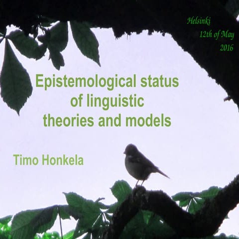 Timo Honkela: Epistemological status of linguistic theories and models