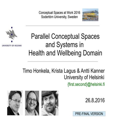 Honkela. Lagus & Kanner: Parallel Conceptual Spaces and Systems in Health and Wellbeing Domain (prefinal)