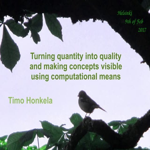 Timo Honkela: Turning quantity into quality and making concepts visible using computational means