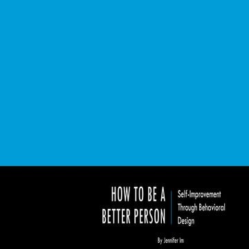 How To Be A Better Person: Self-improvement through behavioral design