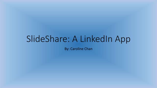SlideShare: A LinkedIn Application
