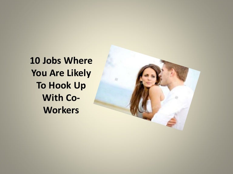 10 Jobs Where You Are Likely To Hook Up With CoWorkers GetUpWise