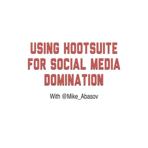 How to Dominate Social Media with HootSuite