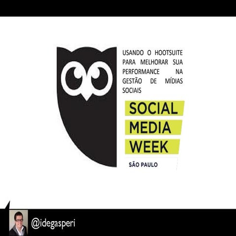 Palestra/Workshop Israel Degasperi no Social Media Week SP 2014 sobre o Hootsuite