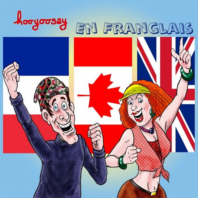 Hooyoosay fun ep en franglais!