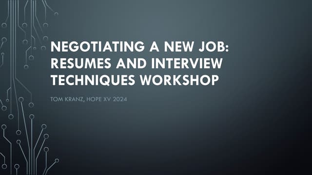 HOPE 2024 Workshop - Negotiating a new job Resumes and Interview Techniques W...