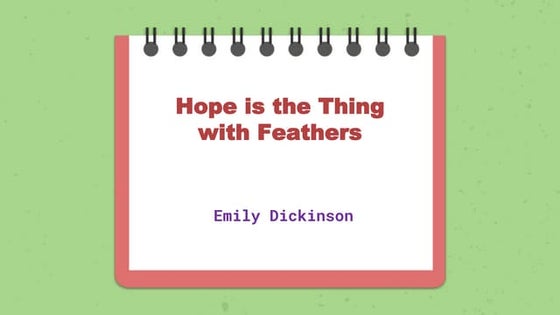 Emily Dickinson Hope Is The Thing Feathers Auf Deutsch Hope is the thing with feathers - Emily Dickinson | PPT