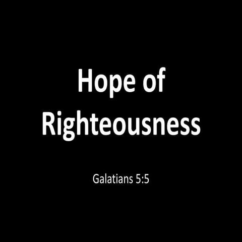 Hope of Righteousness