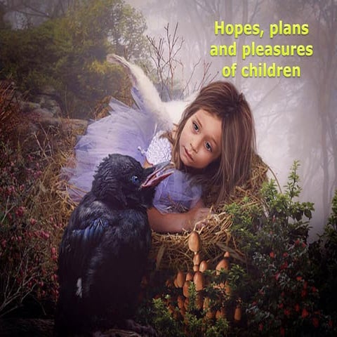 Hopes, plans and pleasures of children