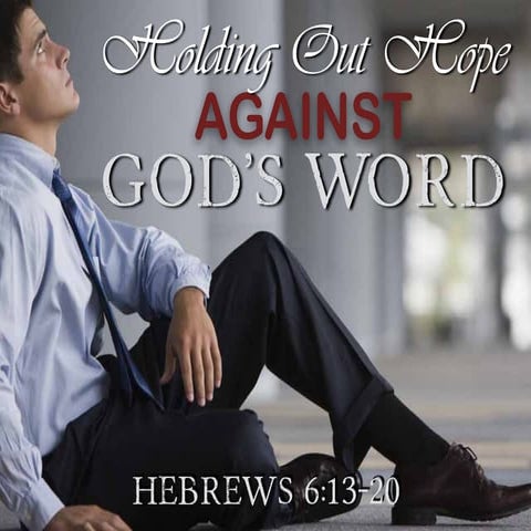 Holding Out Hope AGAINST God’s Word