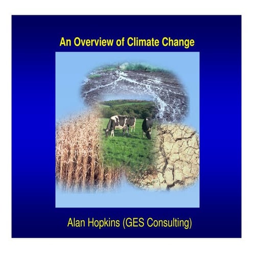 An overview of Climate Change - Alan Hopkins (GES Consulting)