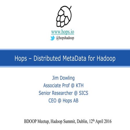 Hops - Distributed metadata for Hadoop