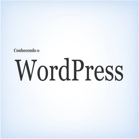Conhecendo o WordPress