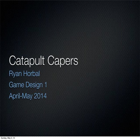 Catapult Capers Postmoterm