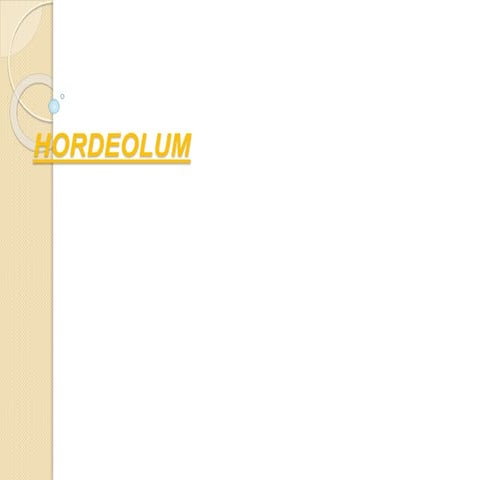 HORDEOLUM topic.pptx                           .