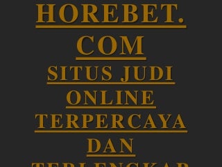 Agen Bola Judi Casino Online Bursa Taruhan Terpercaya Terbaik - HOREBET.COM