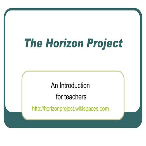 Horizon Project Introduction for Teachers