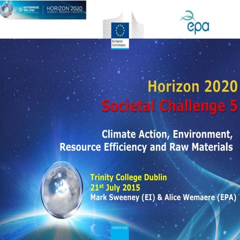 EPA Horizon 2020 SC5 Roadshow presentation - TCD 21.07.15