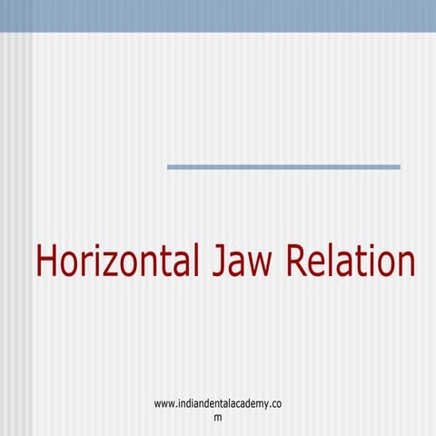 Horizontal jaw relation  /certified fixed orthodontic courses by Indian denta...