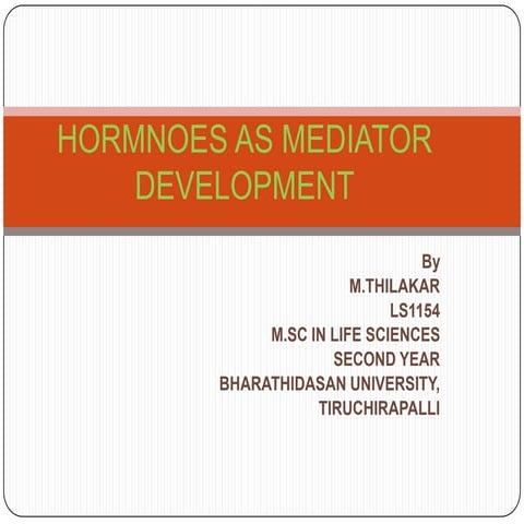 Hormnoes as mediator development