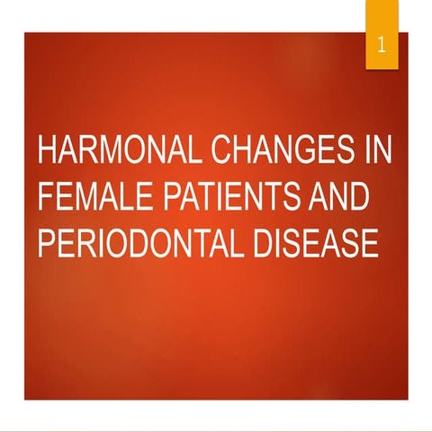 Hormonal changes in female patients and periodontal diseases