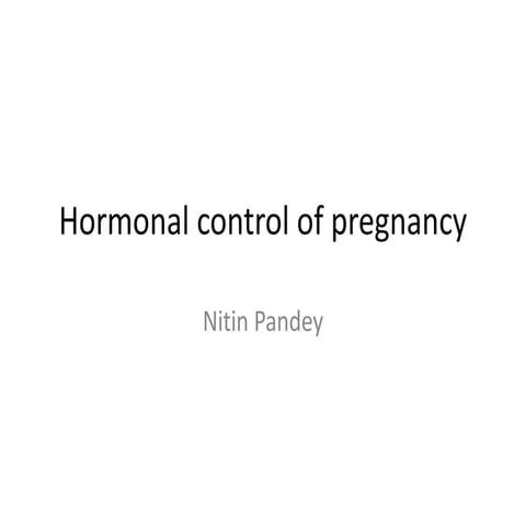 Hormonal control of pregnancy