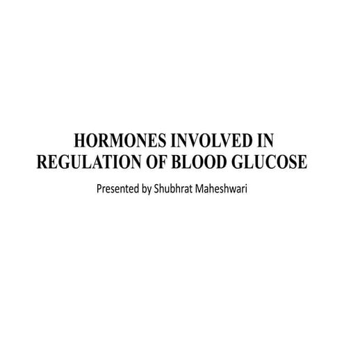 Hormones involved in regulation of blood glucose