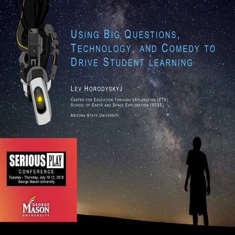 Using Technology, Comedy, and Big Questions to Drive Student Learning - Lev H...