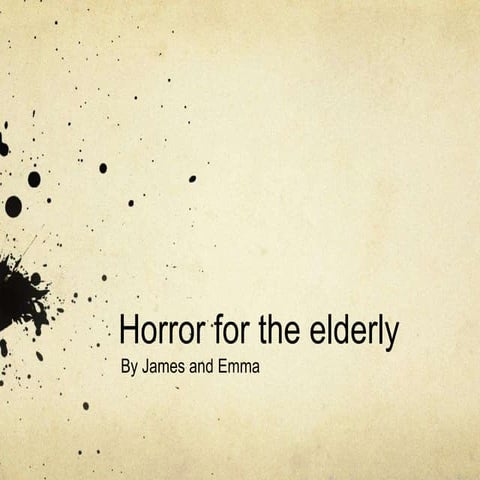 Horror for the elderly