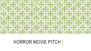 Horror Movie Pitch